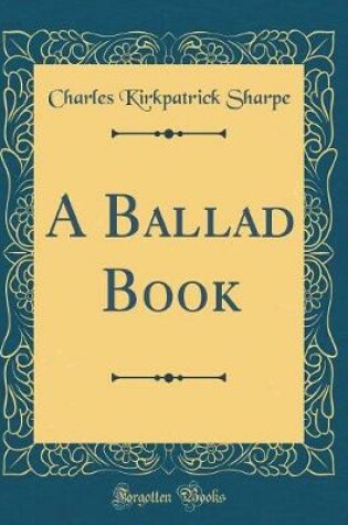Cover of A Ballad Book (Classic Reprint)