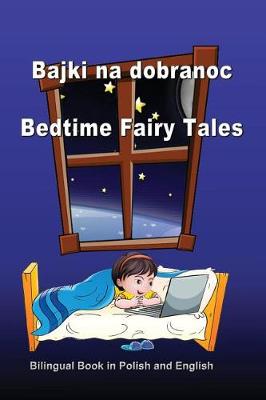 Book cover for Bajki Na Dobranoc. Bedtime Fairy Tales. Bilingual Book in Polish and English