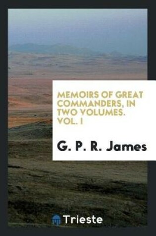 Cover of Memoirs of Great Commanders, in Two Volumes. Vol. I