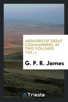 Book cover for Memoirs of Great Commanders, in Two Volumes. Vol. I