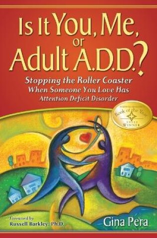 Cover of Is it You Me or Adult A.D.D.