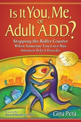 Book cover for Is it You Me or Adult A.D.D.