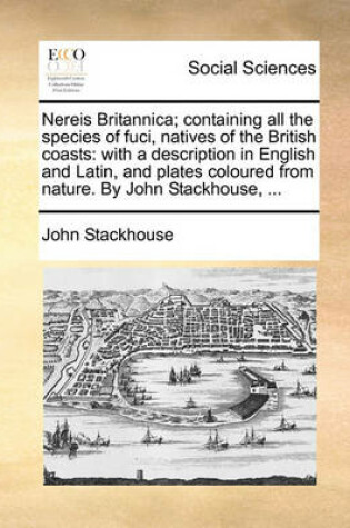 Cover of Nereis Britannica; Containing All the Species of Fuci, Natives of the British Coasts