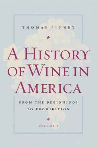 Cover of A History of Wine in America, Volume 1