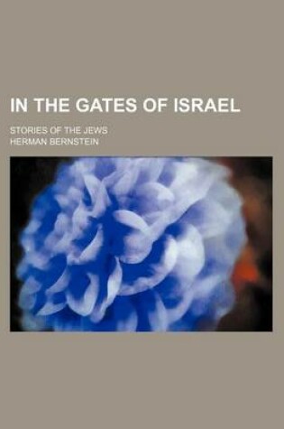 Cover of In the Gates of Israel; Stories of the Jews