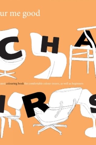Cover of Colour Me Good: Chairs