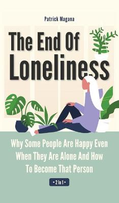 Book cover for The End Of Loneliness 2 In 1