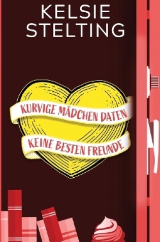 Cover of Kurvige Mädchen daten keine besten Freunde