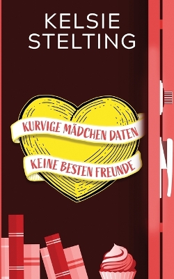 Cover of Kurvige Mädchen daten keine besten Freunde