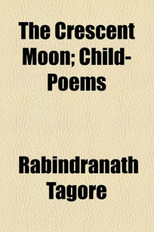 Cover of The Crescent Moon; Child-Poems
