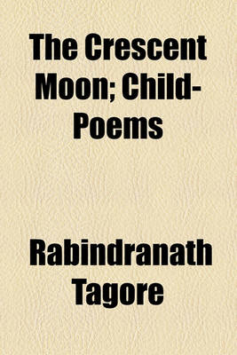 Book cover for The Crescent Moon; Child-Poems