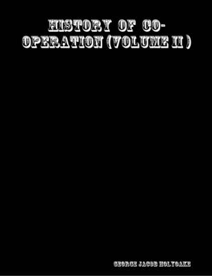 Book cover for History of Co-Operation (Volume II )