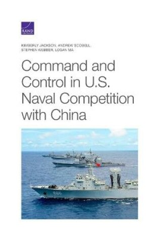Cover of Command and Control in U.S. Naval Competition with China