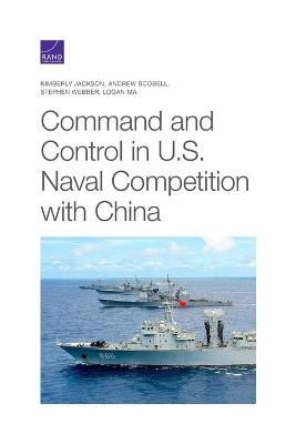 Book cover for Command and Control in U.S. Naval Competition with China