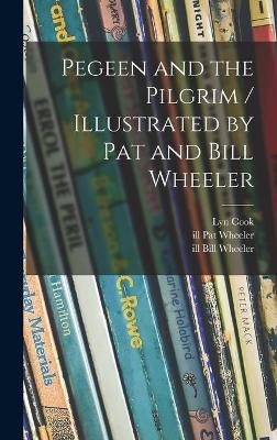 Book cover for Pegeen and the Pilgrim / Illustrated by Pat and Bill Wheeler