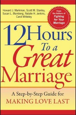 Cover of 12 Hours to a Great Marriage