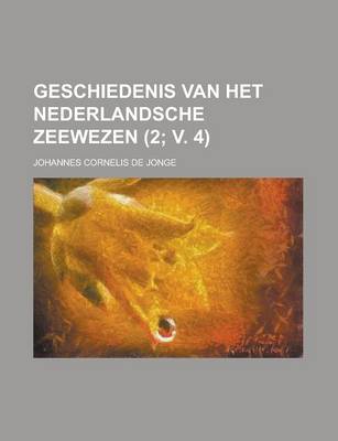 Book cover for Geschiedenis Van Het Nederlandsche Zeewezen (2; V. 4)