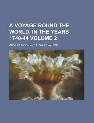 Book cover for A Voyage Round the World, in the Years 1740-44 Volume 2