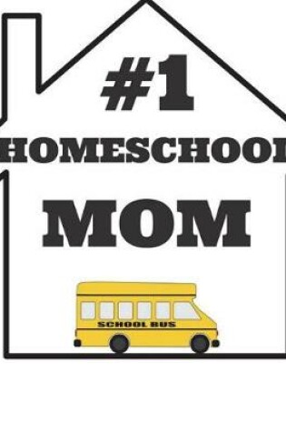 Cover of Homeschool Mom Planner Notebook Journal Daily Note Book 8.5 X 11 150 Pages