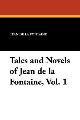 Cover of Tales and Novels of Jean de La Fontaine, Vol. 1