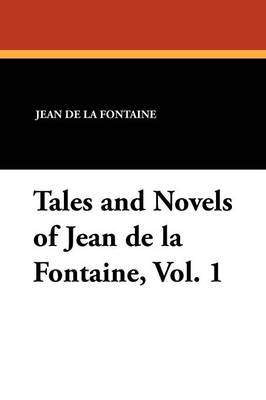 Book cover for Tales and Novels of Jean de La Fontaine, Vol. 1