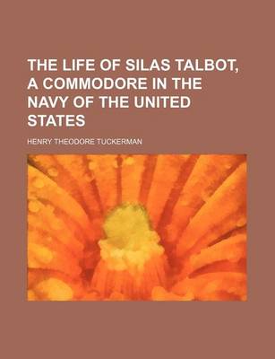 Book cover for The Life of Silas Talbot, a Commodore in the Navy of the United States