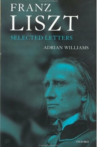 Cover of Franz Liszt - Selected Letters