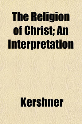 Book cover for The Religion of Christ; An Interpretation