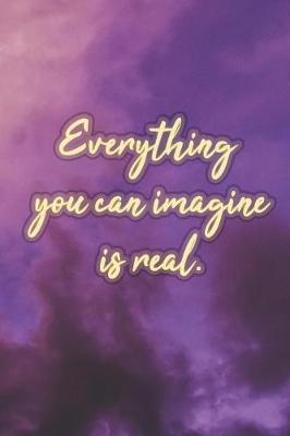 Book cover for Everything You Can Imagine Is Real