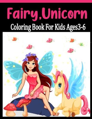 Book cover for Fairy, Unicorn Coloring Book for kids Ages 3-6