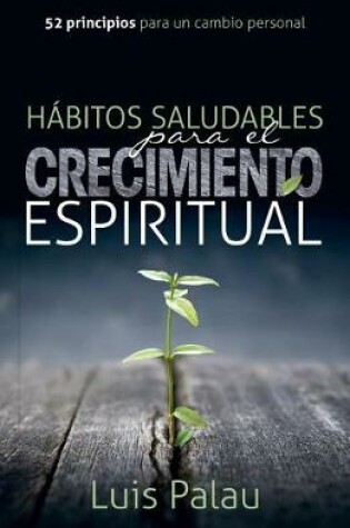 Cover of Habitos Saludables Para El Crecimiento Espiritual