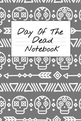 Book cover for Day Of The Dead Notebook