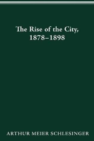 Cover of The Rise of the City, 1878-98