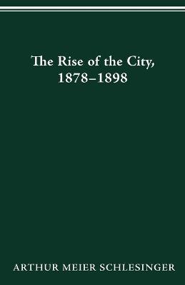 Cover of The Rise of the City, 1878-98