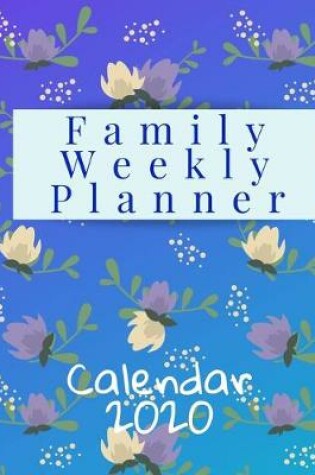 Cover of Family Weekly Planner Calendar 2020