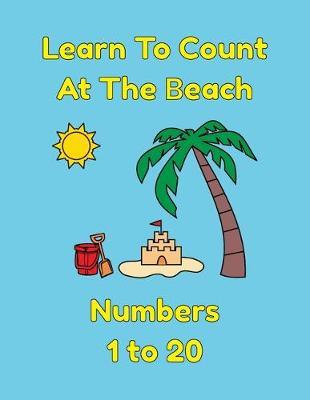 Book cover for Learn To Count At The Beach Numbers 1 to 20