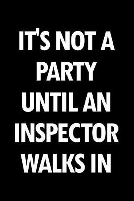 Book cover for It's Not a Party Until an Inspector Walks in