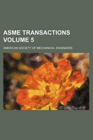 Cover of Asme Transactions Volume 5