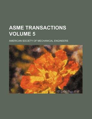 Book cover for Asme Transactions Volume 5