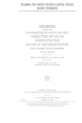 Book cover for Hearing on United States Capitol Police radio upgrades