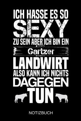 Book cover for Ich hasse es so sexy zu sein aber ich bin ein Gartzer Landwirt also kann ich nichts dagegen tun