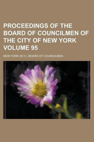 Cover of Proceedings of the Board of Councilmen of the City of New York Volume 95