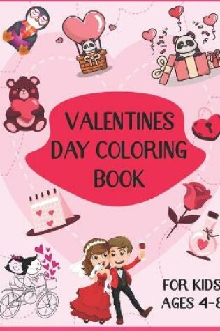 Cover of Valentines Day Coloring Book for Kids Ages 4-8
