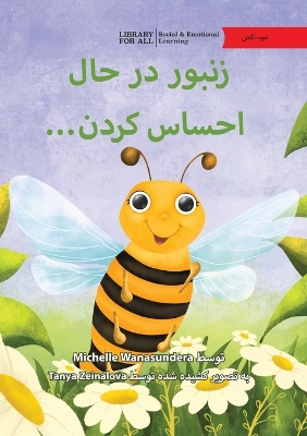 Book cover for The Bee Is Feeling... - زنبور در حال احساس کردن...