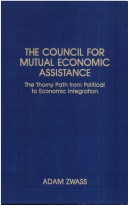 Book cover for The Council for Mutual Economic Assistance: The Thorny Path from Political to Economic Integration