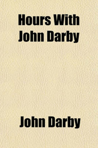 Cover of Hours with John Darby