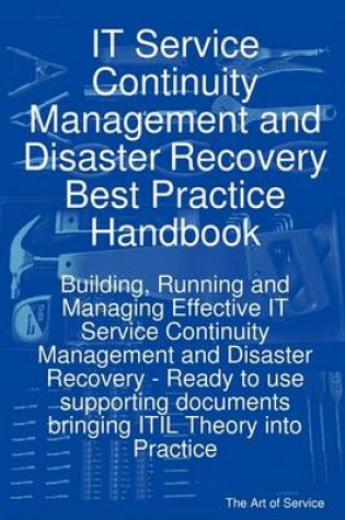 Cover of It Service Continuity Management and Disaster Recovery Best Practice Handbook