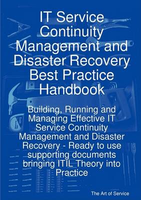 Cover of It Service Continuity Management and Disaster Recovery Best Practice Handbook