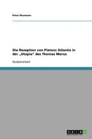 Cover of Die Rezeption von Platons Atlantis in der "Utopia" des Thomas Morus