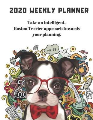 Book cover for 2020 Weekly Planner for Boston Terrier Dog Owner